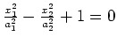 $ \frac{x_1^2}{a_1^2}-\frac{x_2^2}{a_2^2}+1=0$