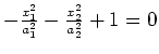 $ -\frac{x_1^2}{a_1^2}-\frac{x_2^2}{a_2^2}+1=0$