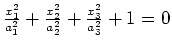 $ \frac{x_1^2}{a_1^2}+\frac{x_2^2}{a_2^2}+\frac{x_3^2}{a_3^2}+1=0$