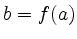 $ b=f(a)$