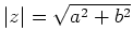 $ \vert z\vert = \sqrt{a^2+b^2}$