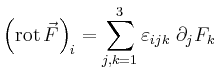 $\displaystyle \left( \operatorname{rot} \vec{F} \right)_i= \sum\limits_{j,k = 1}^3
\varepsilon_{ijk} \ \partial_j F_k
$