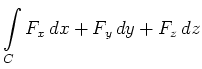 $\displaystyle \int\limits_C F_x\,dx + F_y\,dy+F_z\,dz
$