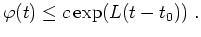 $\displaystyle \varphi(t)\leq c\exp(L(t-t_0))\ .
$