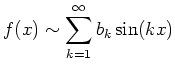 $\displaystyle f(x) \sim \sum_{k=1}^\infty b_k \sin(kx)
$