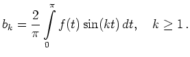 $\displaystyle b_k = \frac{2}{\pi}\int\limits_0^\pi f(t)\sin(kt)\,dt,\quad
k\ge 1\,.
$