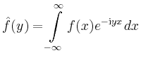 $\displaystyle \hat{f}(y) = \int\limits_{-\infty}^\infty
f(x)e^{-\mathrm{i}yx}\,dx
$