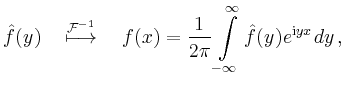 $\displaystyle \hat{f}(y)\quad \overset{{\cal F}^{-1}}{\longmapsto} \quad
f(x) = \frac{1}{2\pi} \int\limits_{-\infty}^\infty
\hat{f}(y)e^{\mathrm{i}yx}\,dy\,,
$