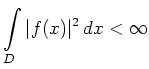 $\displaystyle \int\limits_D \vert f(x)\vert^2\,dx < \infty
$
