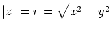 $ \left\vert z\right\vert = r = \sqrt{x^2 + y^2}$