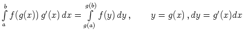 $ \int\limits_a^b f(g(x))\,g^\prime(x)\, dx
= \int\limits_{g(a)}^{g(b)} f(y)\, dy\,,\qquad
y=g(x)\,,dy=g'(x) dx$
