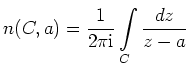 $\displaystyle n(C,a) = \frac{1}{2\pi\mathrm{i}}
\int\limits_C \frac{dz}{z-a}
$