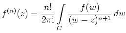 $\displaystyle f^{(n)}(z) = \frac{n!}{2\pi\mathrm{i}}\int\limits_C
\frac{f(w)}{(w-z)^{n+1}}\,dw
$