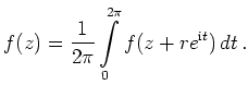 $\displaystyle f(z) = \frac{1}{2\pi}\int\limits_0^{2\pi}
f(z+re^{\mathrm{i}t})\,dt
\,.
$