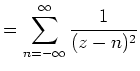 $\displaystyle = \sum_{n=-\infty}^\infty \frac{1}{(z-n)^2}$