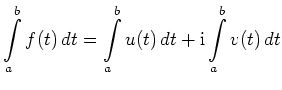 $\displaystyle \int\limits_a^b f(t)\,dt = \int\limits_a^b u(t)\,dt +
\mathrm{i}\int\limits_a^b v(t)\,dt
$