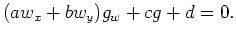 $\displaystyle (aw_x + bw_y) g_w + cg + d = 0 .$
