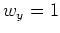 $ w_y = 1$