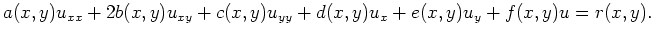 $\displaystyle a(x,y)u_{xx} + 2b(x,y)u_{xy} + c(x,y)u_{yy} + d(x,y)u_x + e(x,y)u_y +
f(x,y)u = r(x,y) .$