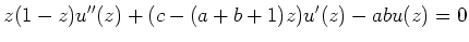 $\displaystyle z(1-z)u''(z) +
(c-(a+b+1)z) u'(z) -
ab u(z)=0
$