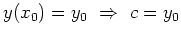 $ y(x_0) = y_0 \ \Rightarrow \ c = y_0$