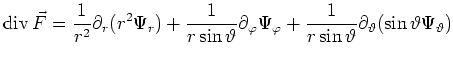 $ \displaystyle\operatorname{div}\vec{F} = \frac{1}{r^2}\partial_r(r^2\Psi_r)
+...
...phi
+
\frac{1}{r\sin\vartheta}\partial_\vartheta(\sin\vartheta\Psi_\vartheta)$