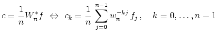 $ \displaystyle c = \frac{1}{n} W^*_n f \ \Leftrightarrow \ c_k=\frac{1}{n}\,\sum\limits_{j=0}^{n-1} w_n^{-kj}\,f_j \,,\quad k=0,\dots,n-1$