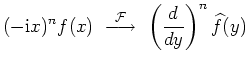 $ \displaystyle(-\mathrm{i}x)^n f(x)\ \stackrel{{\cal F}}{\longrightarrow}
\ \left(\frac{d}{dy}\right)^n \widehat{f}(y)$