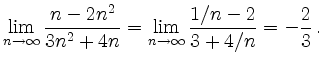 $\displaystyle \lim_{n\rightarrow\infty}\frac{n-2n^2}{3n^2+4n} =
\lim_{n\rightarrow\infty}
\frac{1/n-2}{3+4/n}=-\frac{2}{3} \,. $