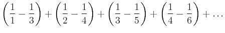$\displaystyle \left(\frac{1}{1}-\frac{1}{3}\right)+\left(\frac{1}{2}-\frac{1}{4...
...eft(\frac{1}{3}-\frac{1}{5}\right)+\left(\frac{1}{4}-\frac{1}{6}\right)+\hdots
$