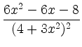 $\displaystyle \frac{6x^2-6x-8}{(4+3x^2)^2}$