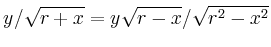 $\displaystyle y/\sqrt{r+x}=y\sqrt{r-x}/\sqrt{r^2-x^2}
$