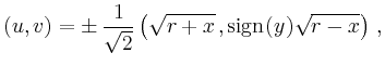 $\displaystyle (u,v)= \pm\,\frac{1}{\sqrt{2}} \left(\sqrt{r+x}\,,\operatorname{sign}(y)\sqrt{r-x}\right)\,,
$