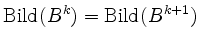 $ \operatorname{Bild}(B^k) = \operatorname{Bild}(B^{k+1})$