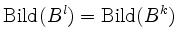 $ \operatorname{Bild}(B^l)=\operatorname{Bild}(B^k)$
