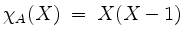 $\displaystyle \chi_A(X) \;=\; X(X-1)
$