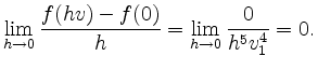 $\displaystyle \lim\limits_{h \to 0} \frac{f(hv)-f(0)}{h} = \lim\limits_{h \to 0} \frac{0}{h^5 v_1^4}=0.
$