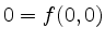 $ 0=f(0,0)$