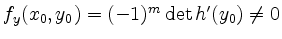 $ f_y(x_0,y_0) = (-1)^m \det h'(y_0) \ne 0$