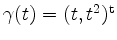 $ \gamma(t)=(t,t^2)^\mathrm{t}$