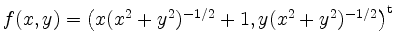$ f(x,y) = \left(x(x^2 + y^2)^{-1/2} + 1, y(x^2 + y^2)^{-1/2}\right)^\mathrm{t}$