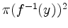 $ \pi(f^{-1}(y))^2$