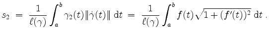 $\displaystyle s_2
\;=\; \dfrac{1}{\ell(\gamma)}\int_a^b\gamma_2(t)\Vert\dot{\g...
...t
\;=\; \dfrac{1}{\ell(\gamma)}\int_a^b f(t)\sqrt{1+(f'(t))^2}\;\mathrm{d}t\;.
$