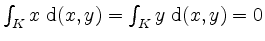 $ \int_K x\;\mathrm{d}(x,y)=\int_K y\;\mathrm{d}(x,y)=0$