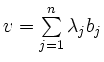 $ v= \sum\limits_{j=1}^{n}\lambda_jb_j$