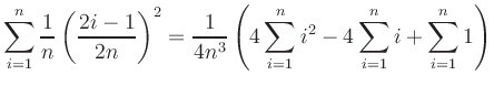 $\displaystyle \sum_{i=1}^n \frac{1}{n}\left(\frac{2i-1}{2n}\right)^2
= \frac{1}{4n^3} \left(4\sum_{i=1}^n i^2-4 \sum_{i=1}^n i + \sum_{i=1}^n
1\right)$