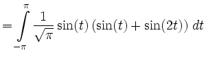 $\displaystyle =\int\limits_{-\pi}^\pi \frac1{\sqrt\pi} \sin(t)\left(\sin(t)+\sin(2t)\right)\,dt$