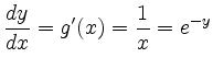 $\displaystyle \frac{dy}{dx}=g^\prime (x)= \frac{1}{x}=e^{-y}
$