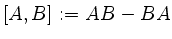 $ \left[A,B\right]:=AB-BA$