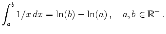 $\displaystyle \int_a^b 1/x\,dx = \ln(b)-\ln(a) \,,\quad a,b \in \mathbb{R}^+\,.
$